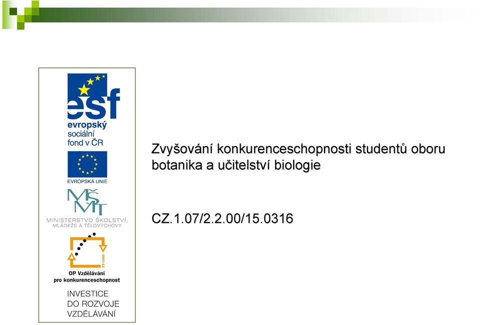 studentů oboru botanika a