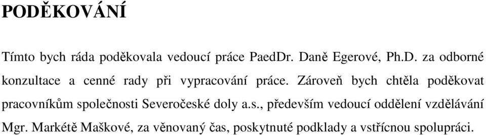 olečnosti Severočeské doly a.s., především vedoucí oddělení vzdělávání Mgr.