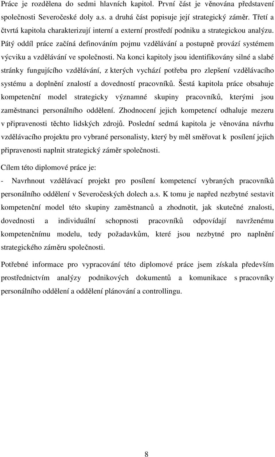 Pátý oddíl práce začíná definováním pojmu vzdělávání a postupně provází systémem výcviku a vzdělávání ve společnosti.