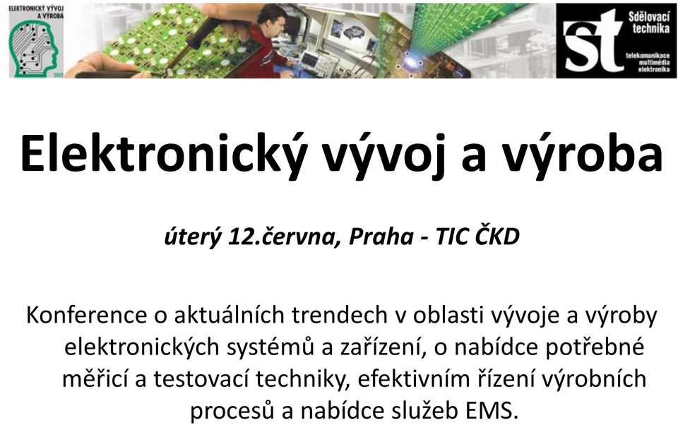 oblasti vývoje a výroby elektronických systémů a zařízení, o