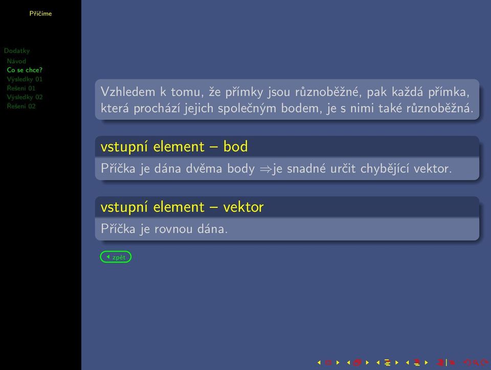 vstupní element bod Příčka je dána dvěma body je snadné určit