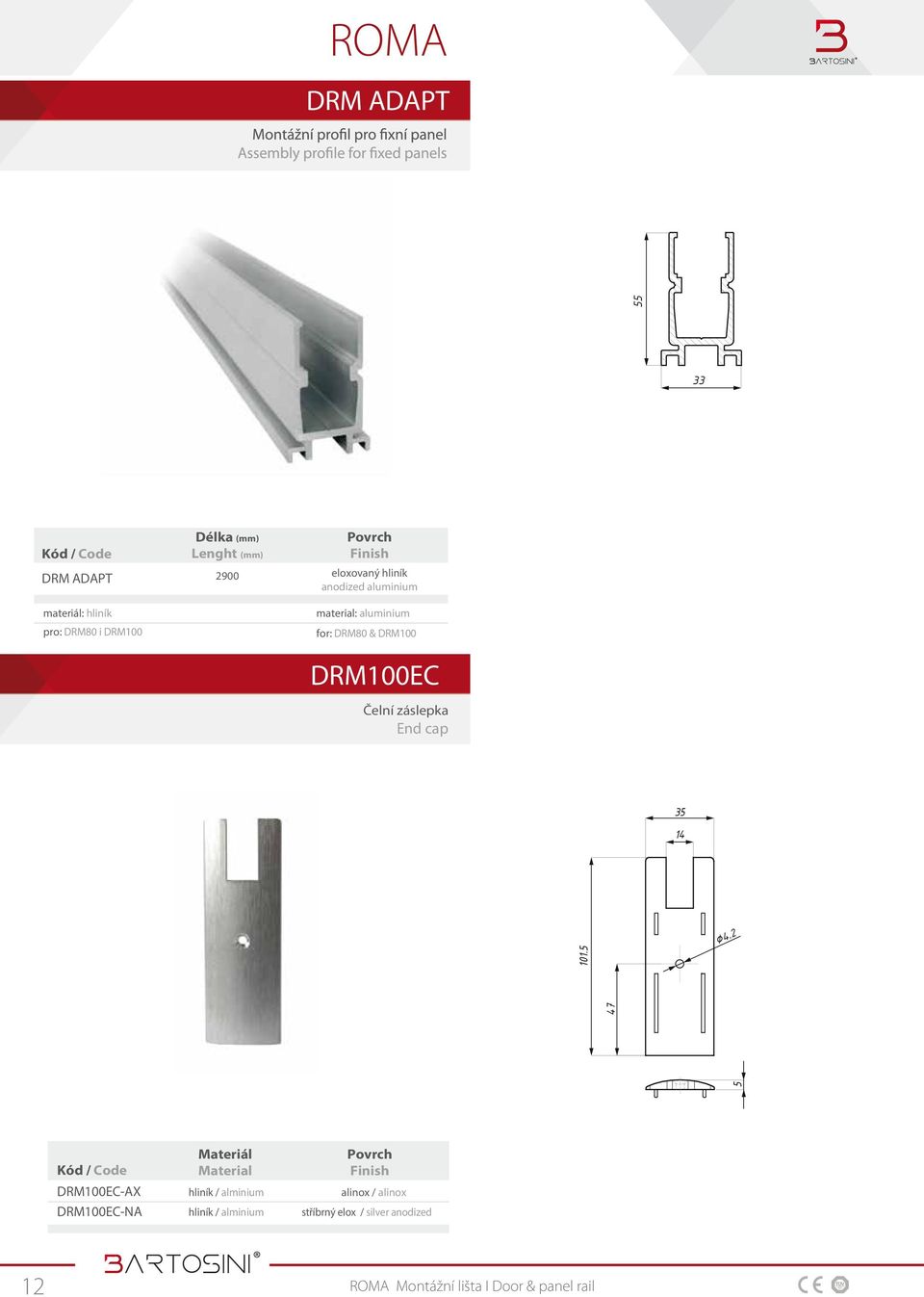 5 55 DRM ADAPT materiál: hliník pro: DRM0 i DRM0 Délka (mm) Lenght