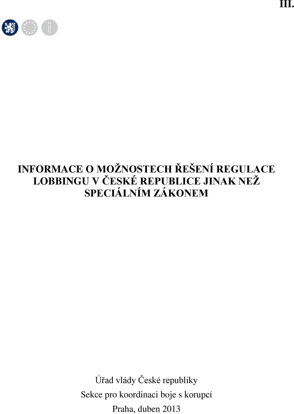 SPECIÁLNÍM ZÁKONEM Úřad vlády České