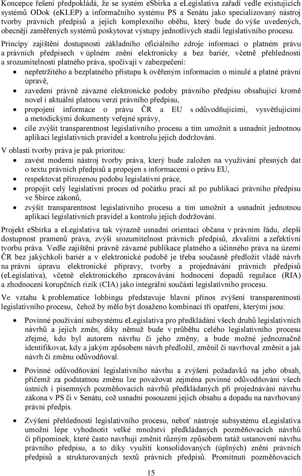 Principy zajištění dostupnosti základního oficiálního zdroje informací o platném právu a právních předpisech v úplném znění elektronicky a bez bariér, včetně přehlednosti a srozumitelnosti platného