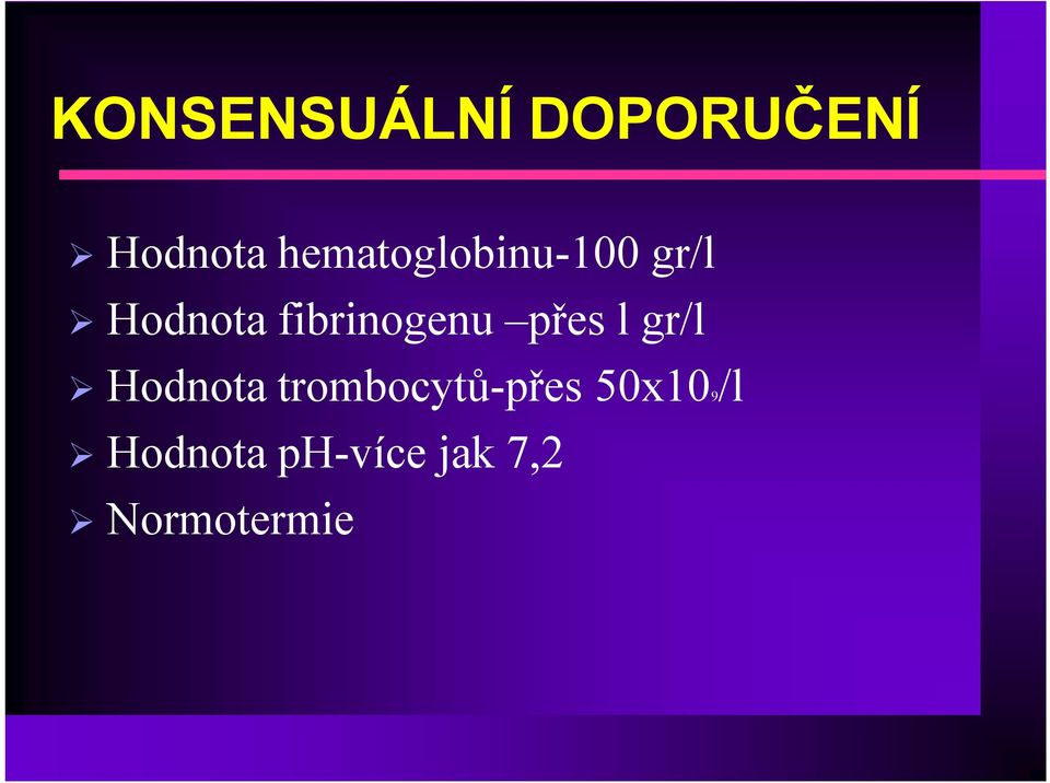 fibrinogenu přes l gr/l Hodnota