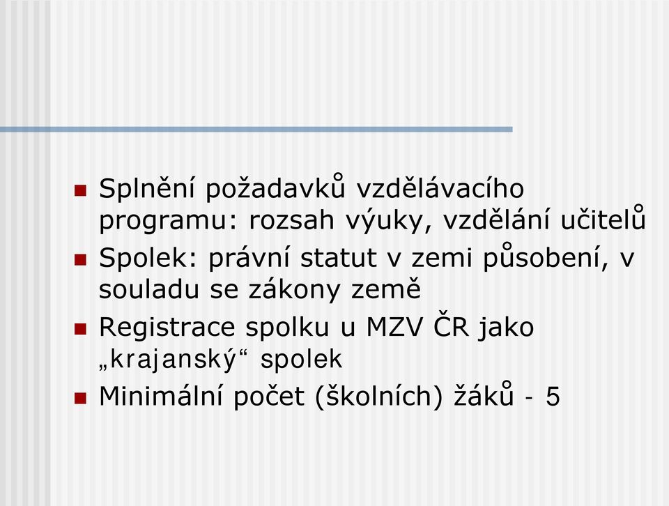 působení, v souladu se zákony země Registrace spolku u