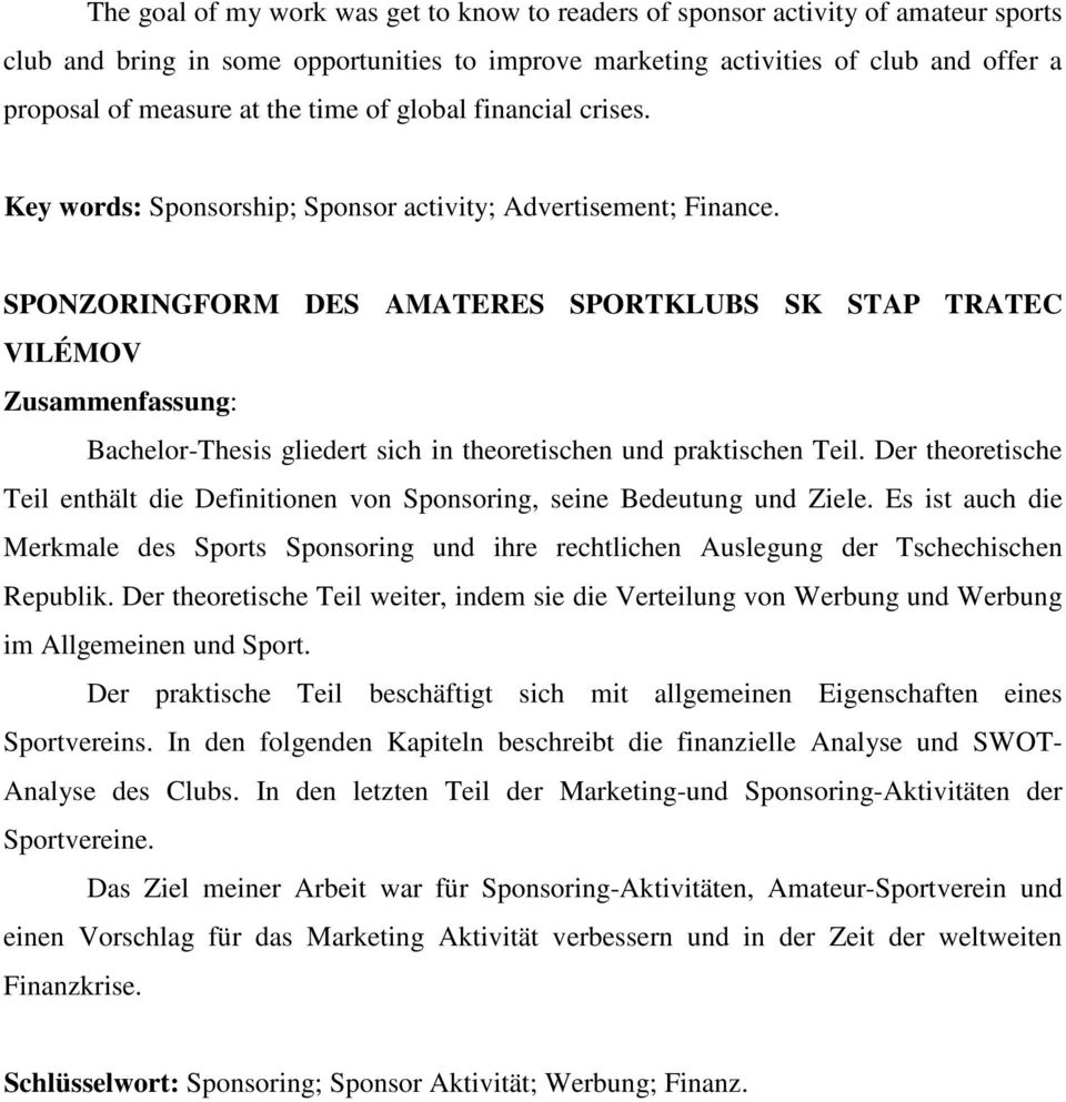 SPONZORINGFORM DES AMATERES SPORTKLUBS SK STAP TRATEC VILÉMOV Zusammenfassung: Bachelor-Thesis gliedert sich in theoretischen und praktischen Teil.