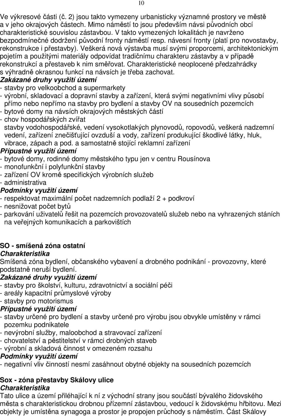 návesní fronty (platí pro novostavby, rekonstrukce i přestavby).