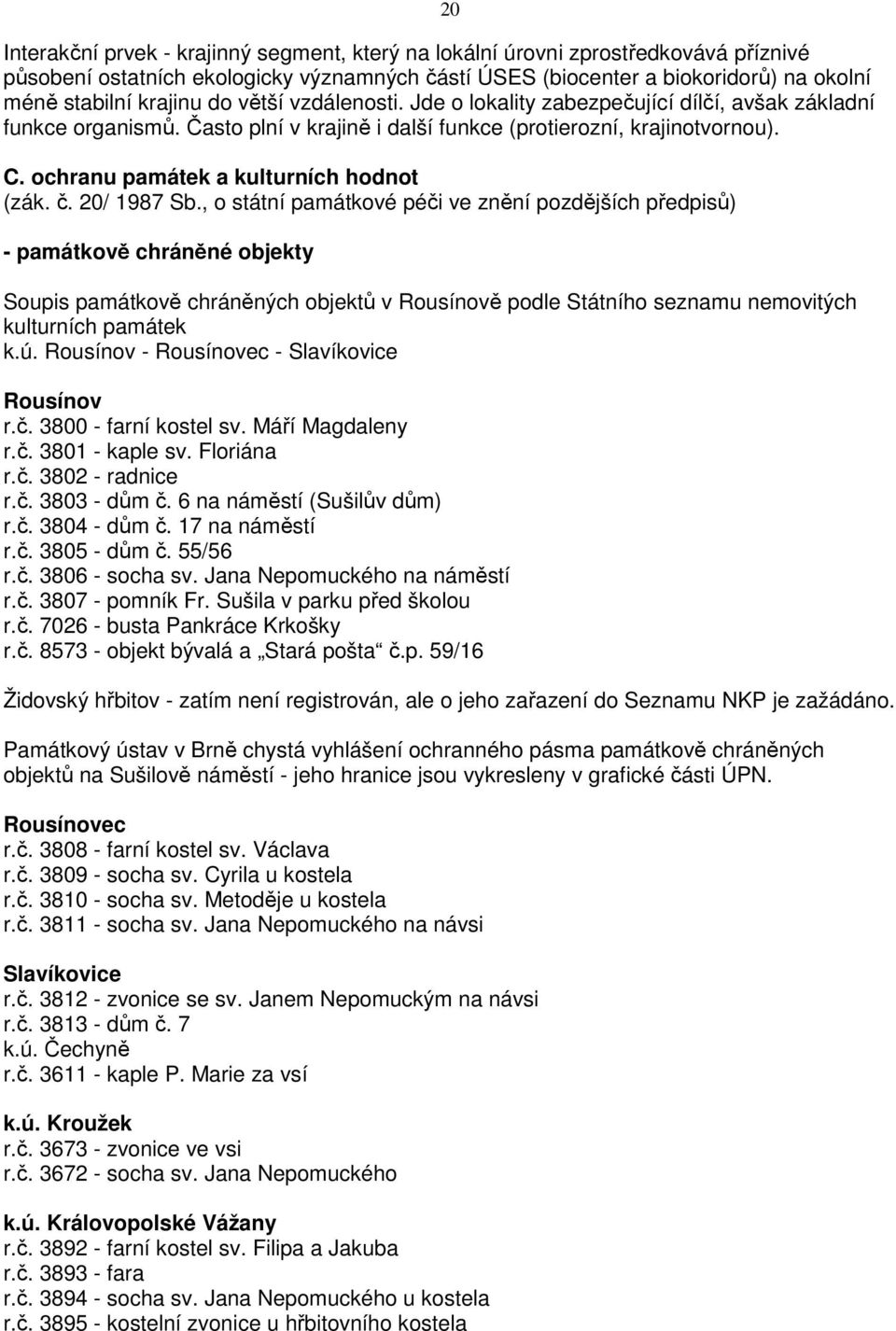 ochranu památek a kulturních hodnot (zák. č. 20/ 1987 Sb.