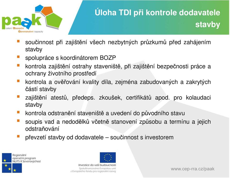 zabudovaných a zakrytých částí stavby zajištění atestů, předeps. zkoušek, certifikátů apod.