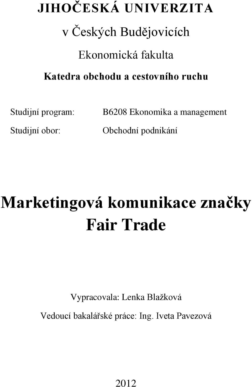 Ekonomika a management Obchodní podnikání Marketingová komunikace značky