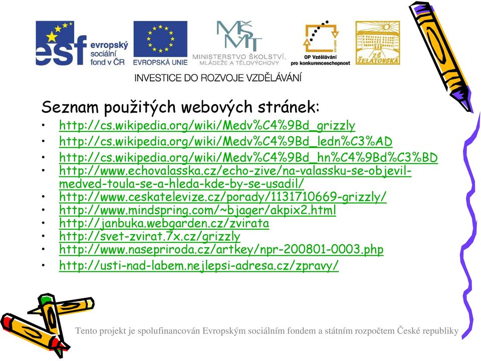 cz/echo-zive/na-valassku-se-objevilmedved-toula-se-a-hleda-kde-by-se-usadil/ http://www.ceskatelevize.