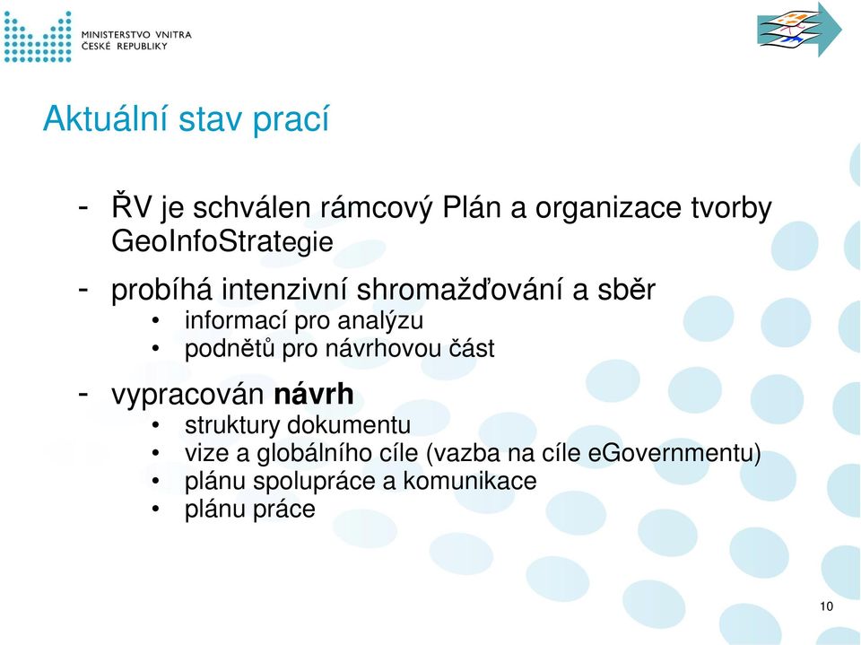 analýzu podnětů pro návrhovou část - vypracován návrh struktury dokumentu vize