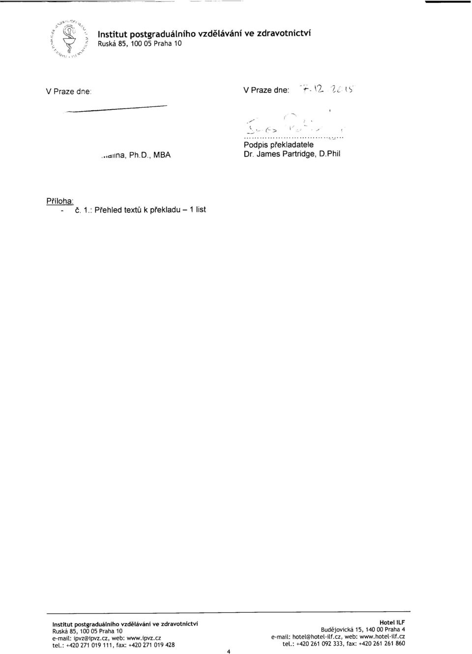 : Piehled text0 k piekladu - 1 list Institut postgraduslniho vzd6l6viini ve zdravotnictvi Ruskd 85, 100 05 Praha 10 e-mait: