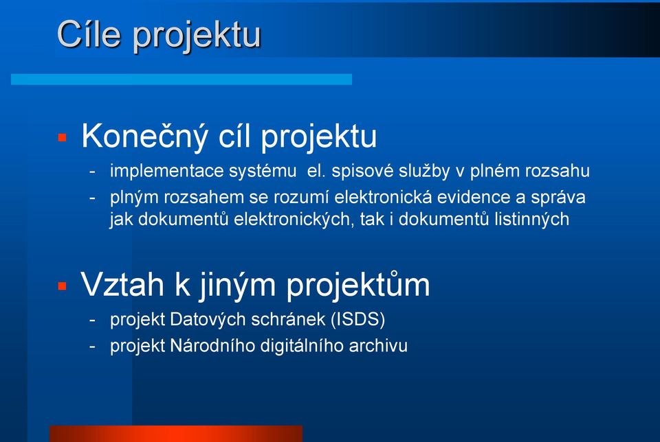 evidence a správa jak dokumentů elektronických, tak i dokumentů listinných