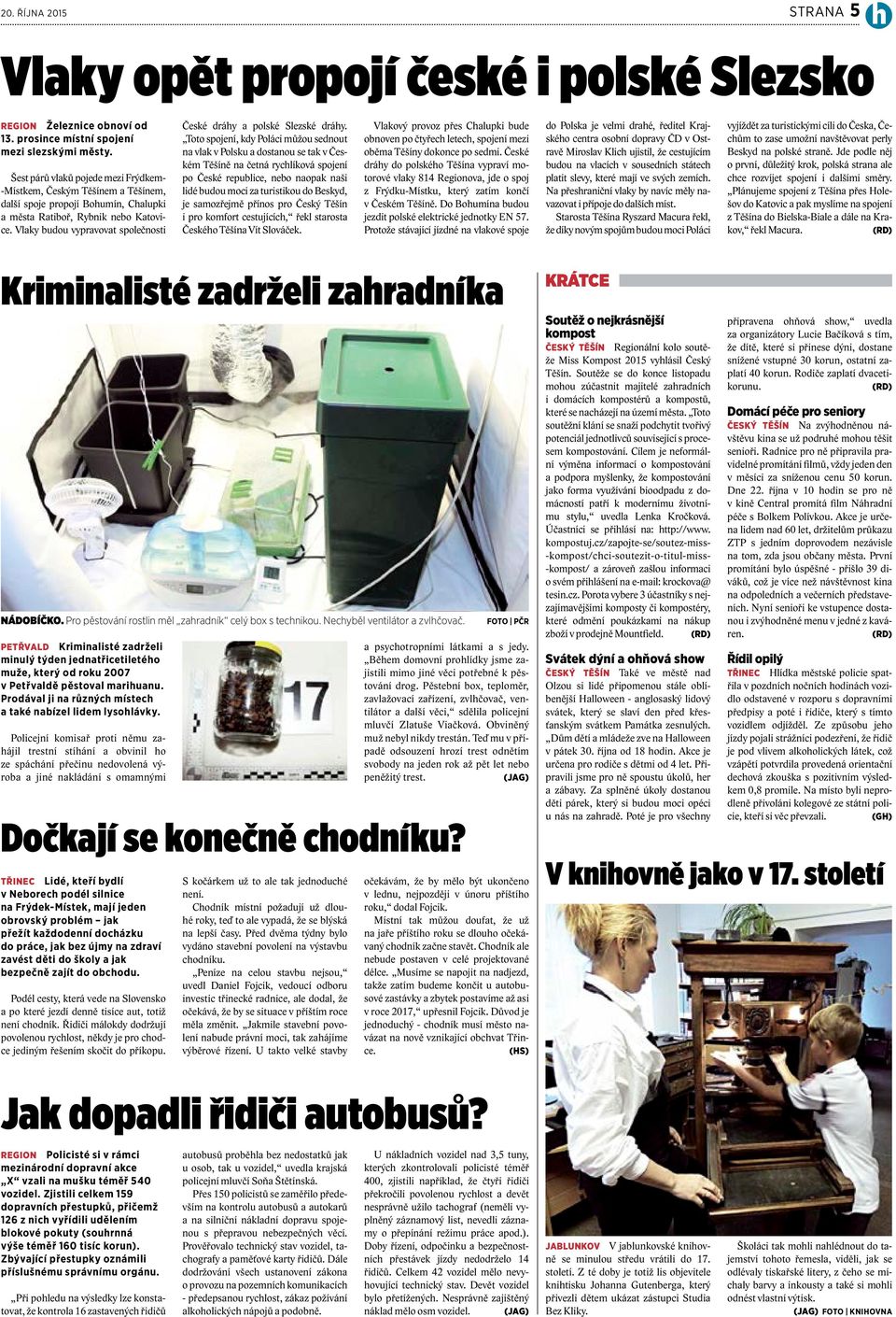 Vlaky budou vypravovat společnosti České dráhy a polské Slezské dráhy.