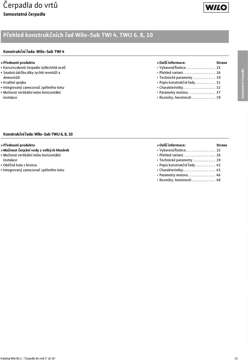 ............ 19 Popis konstrukční řady............ 31 Charakteristiky................... 32 Parametry motoru................ 37 Rozměry, hmotnosti.