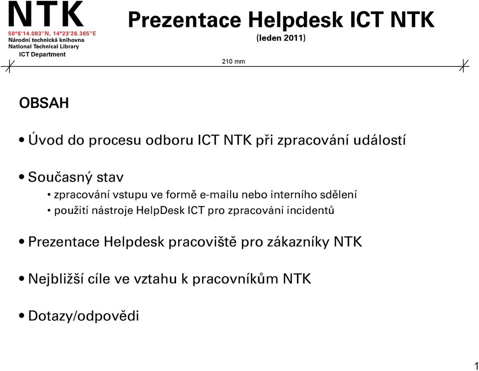 sdělení použití nástroje HelpDesk ICT pro zpracování incidentů Prezentace Helpdesk