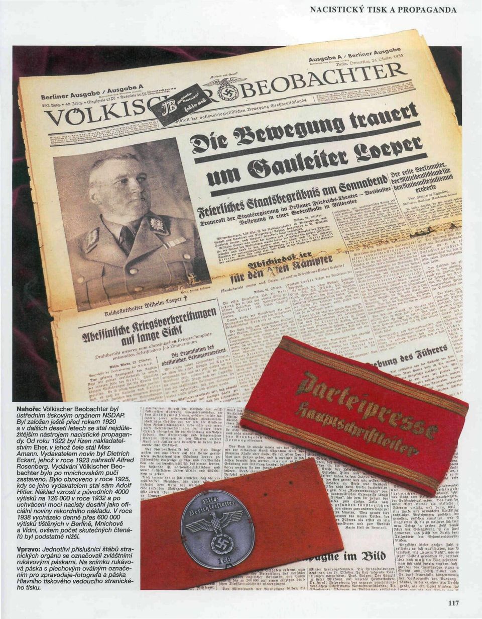 vydavatelem novin byl Dietrich Eckart, jehož v roce 1923 nahradil Alfred Rosenberg. Vydávání Völkischer Beobachter bylo po mnichovském puči zastaveno.