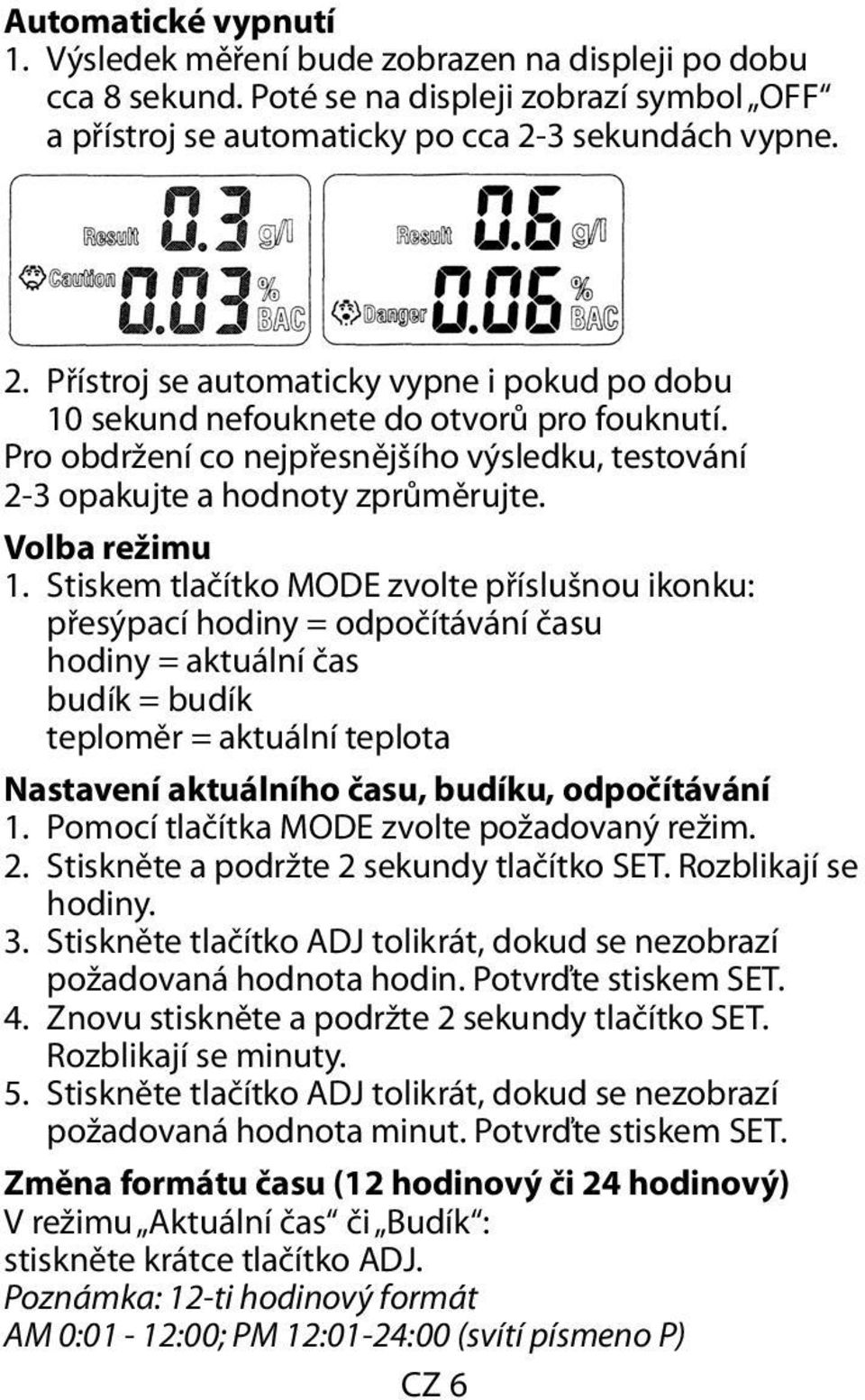 Volba režimu 1.