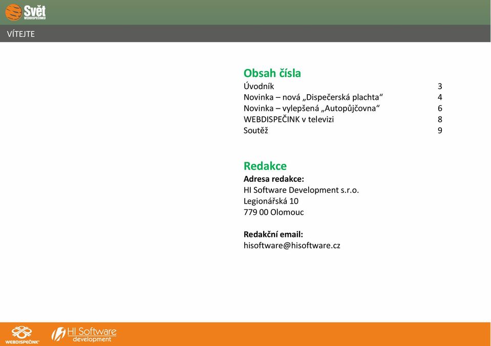 Soutěž 9 Redakce Adresa redakce: HI Software Development s.r.o.