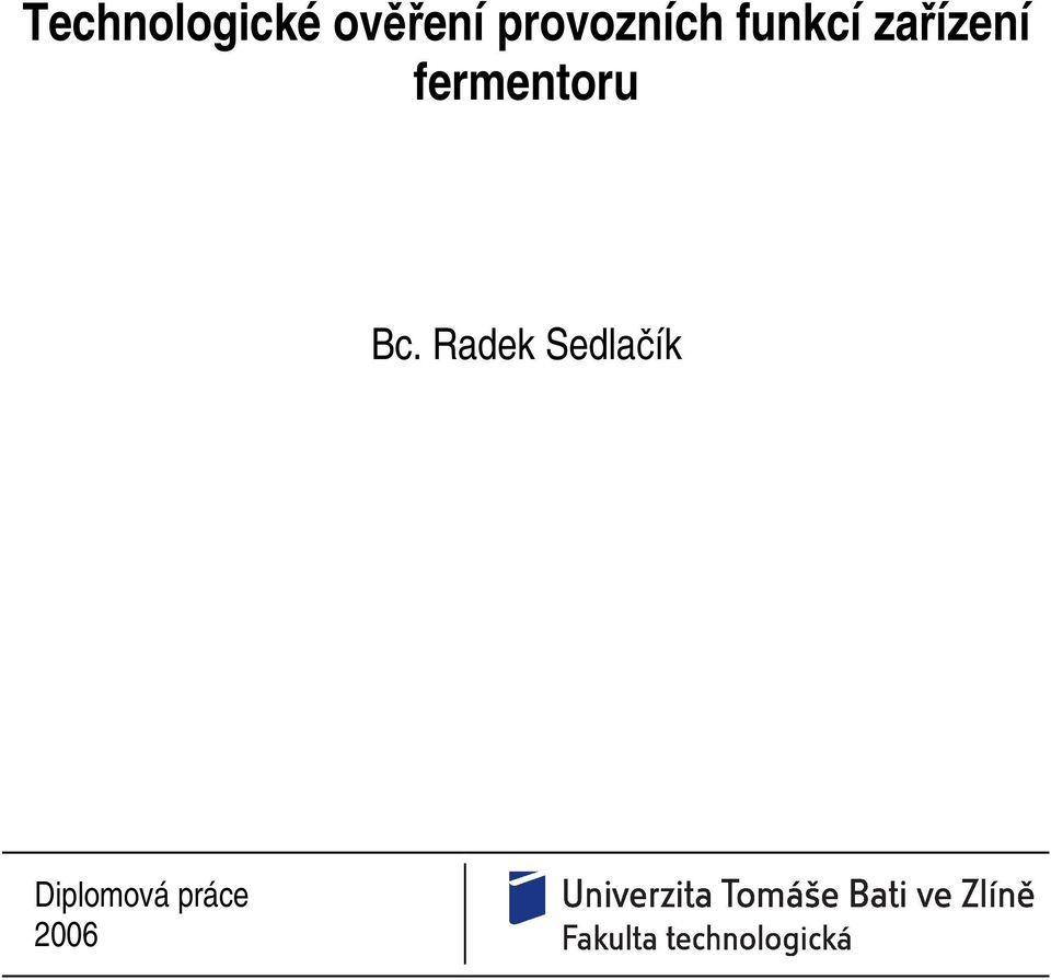 zařízení fermentoru Bc.