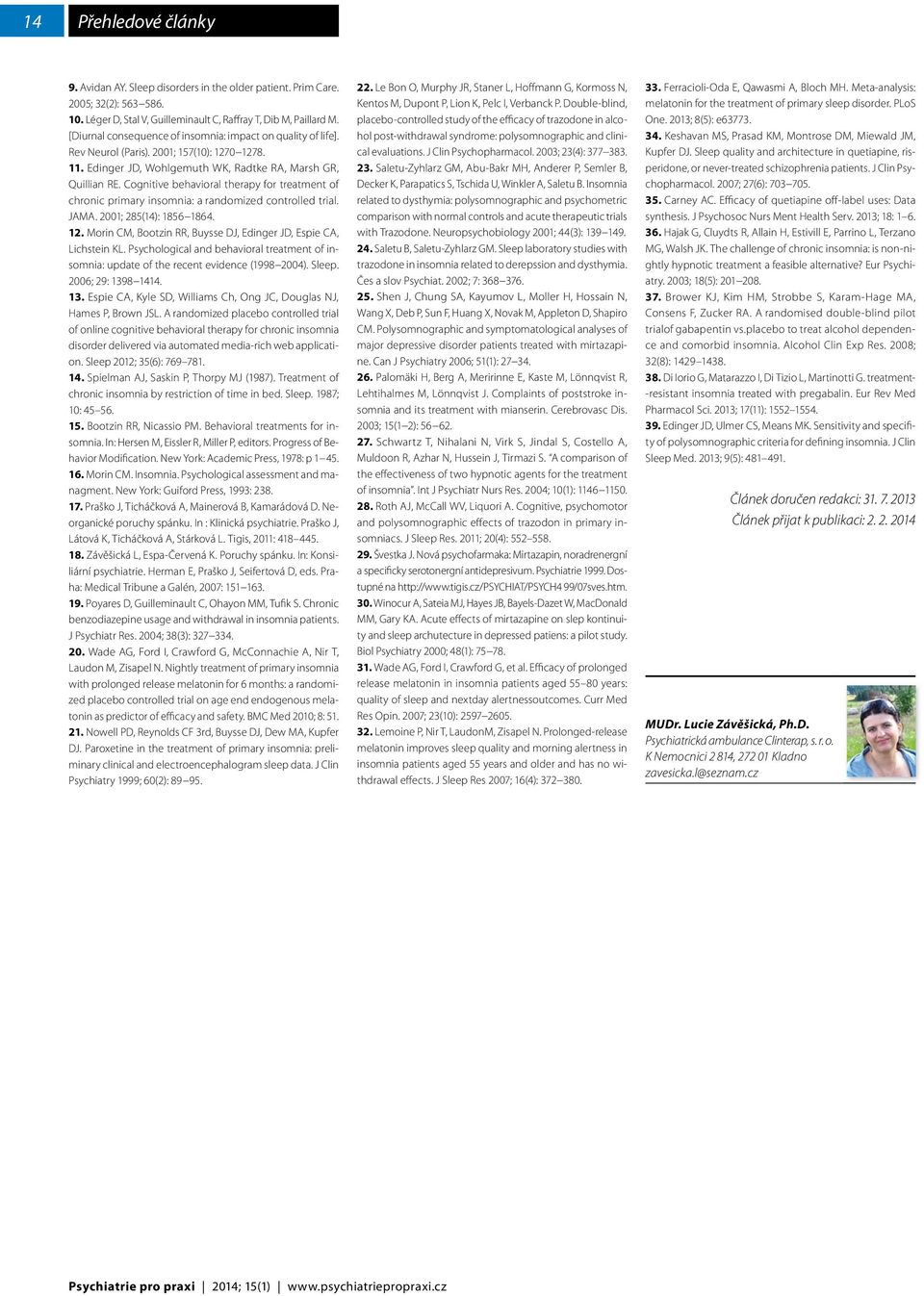 Cognitive behavioral therapy for treatment of chronic primary insomnia: a randomized controlled trial. JAMA. 2001; 285(14): 1856 1864. 12.