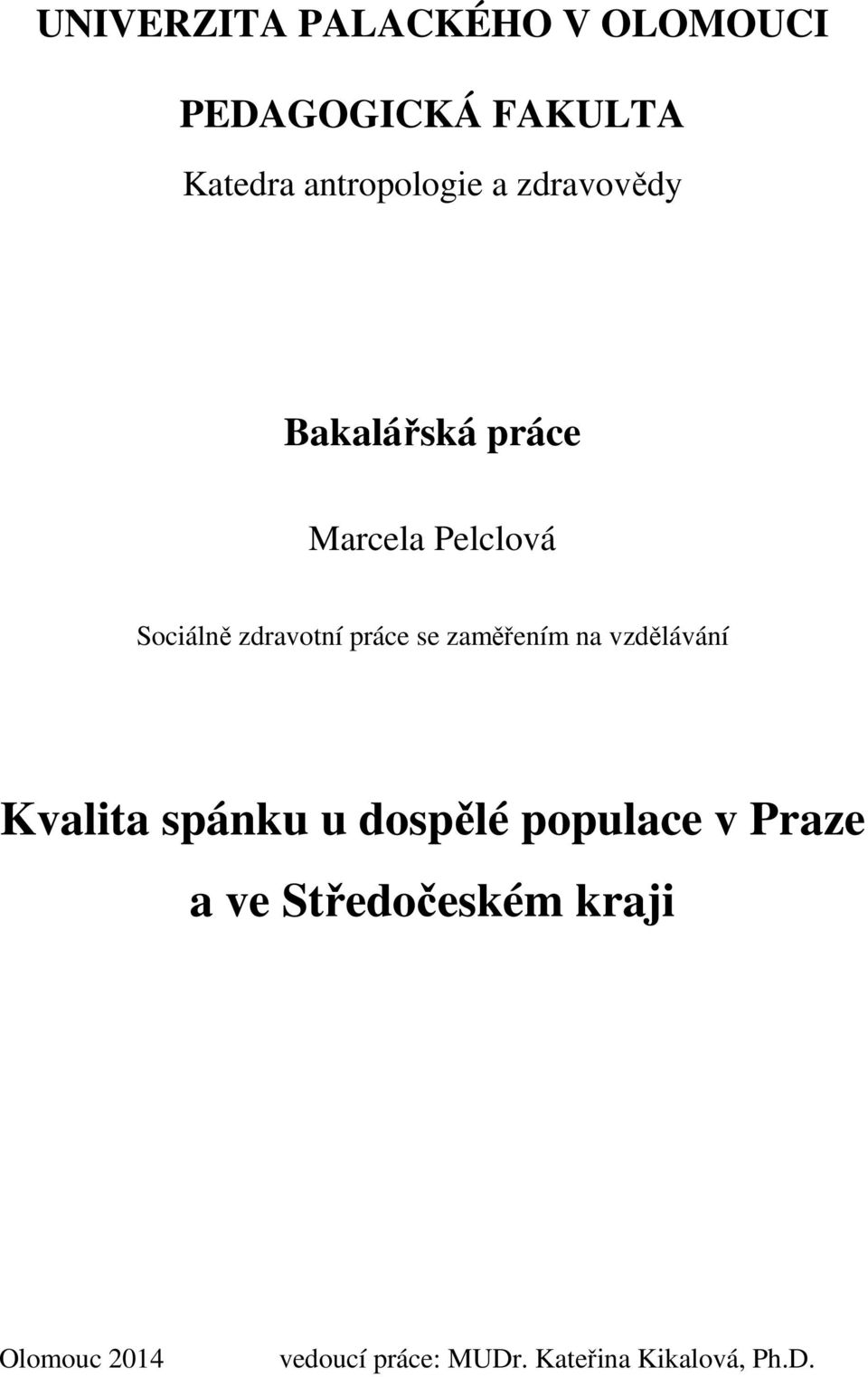 se zaměřením na vzdělávání Kvalita spánku u dospělé populace v Praze a ve