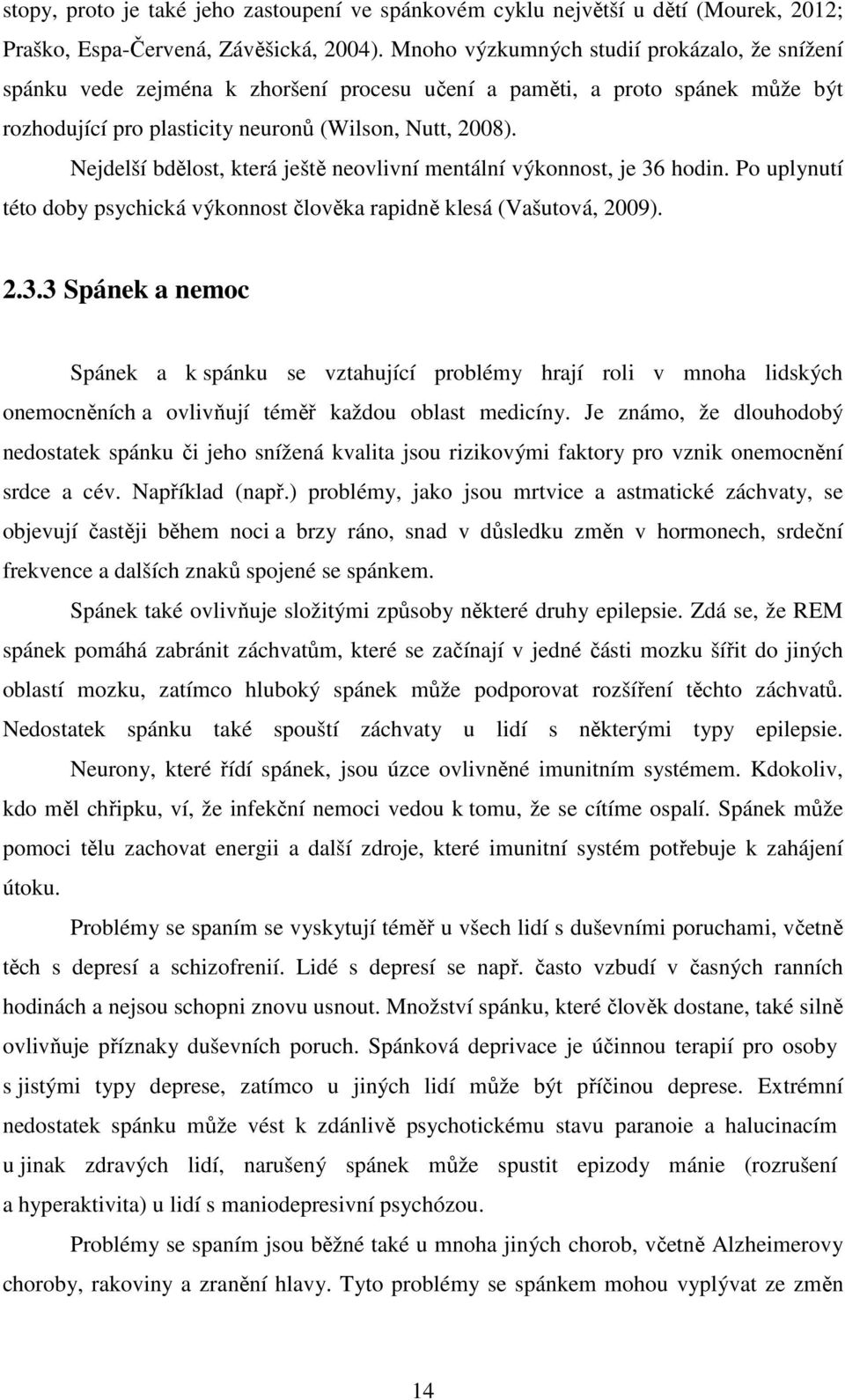 Nejdelší bdělost, která ještě neovlivní mentální výkonnost, je 36