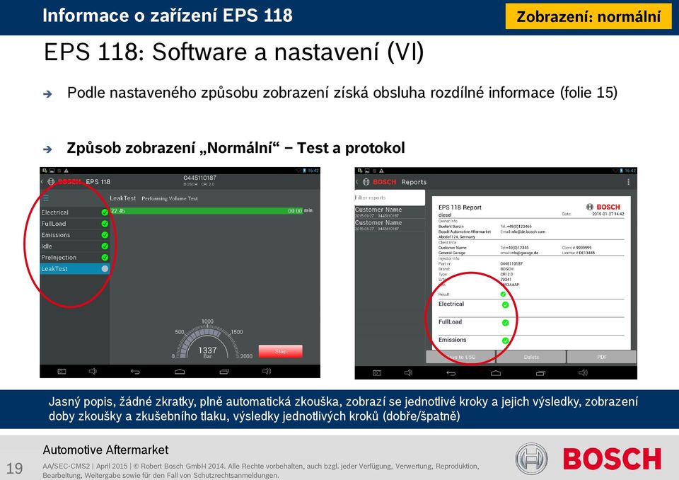 popis, žádné zkratky, plně automatická zkouška, zobrazí se jednotlivé kroky a jejich