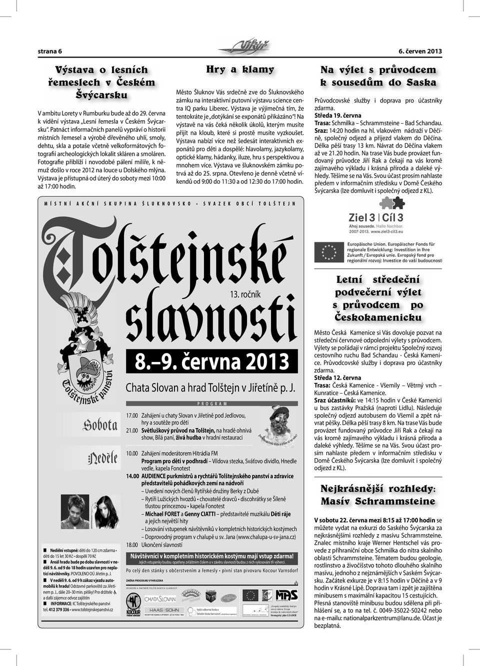 Fotografie přiblíží i novodobé pálení milíře, k němuž došlo v roce 2012 na louce u Dolského mlýna. Výstava je přístupná od úterý do soboty mezi 10:00 až 17:00 hodin.