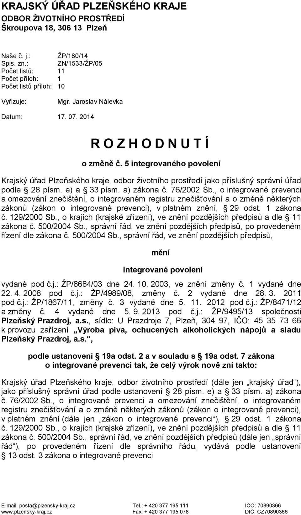 e) a 33 písm. a) zákona č. 76/2002 Sb.