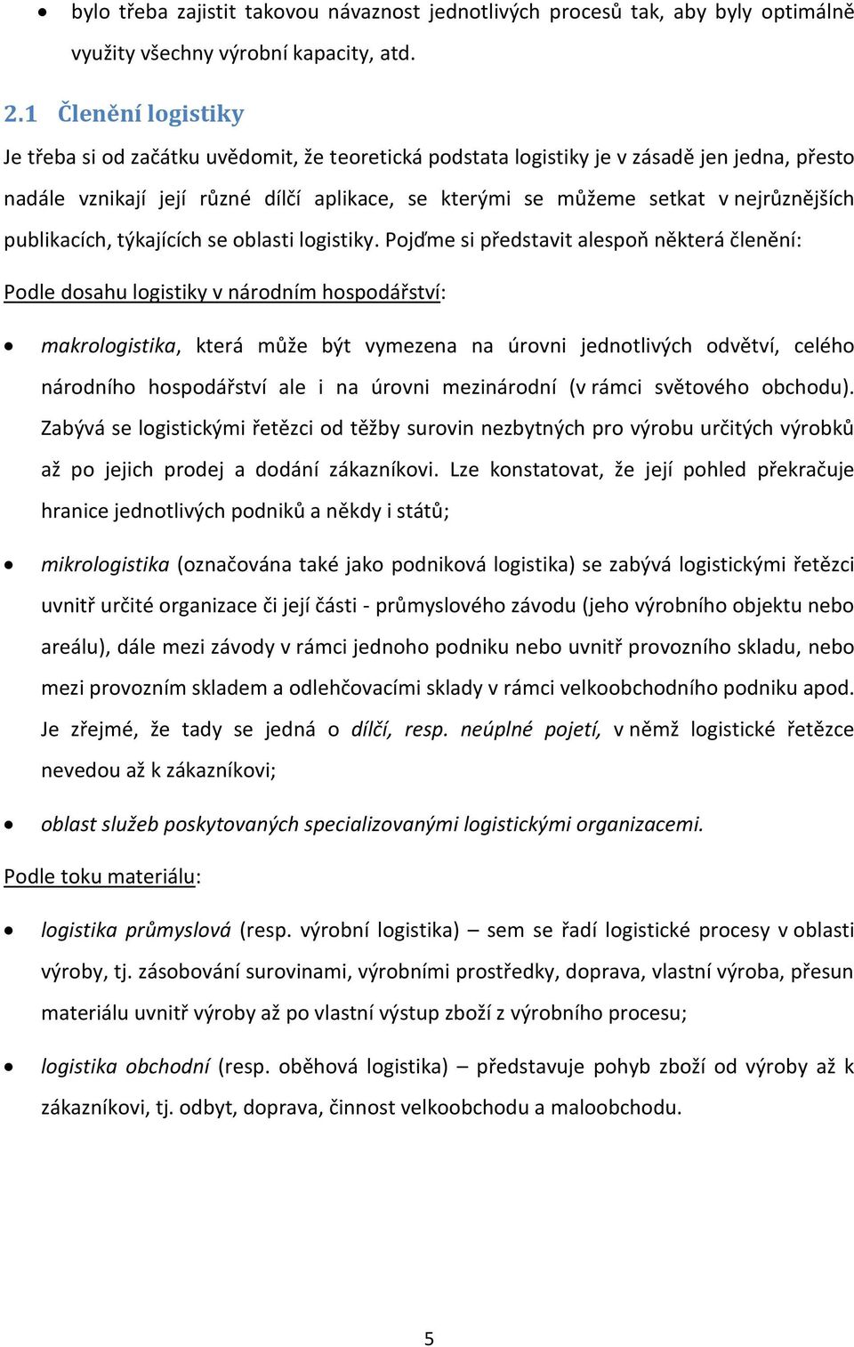 nejrůznějších publikacích, týkajících se oblasti logistiky.