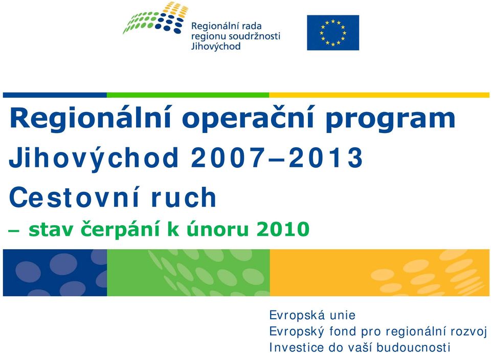 únoru 2010 Evropská unie Evropský fond