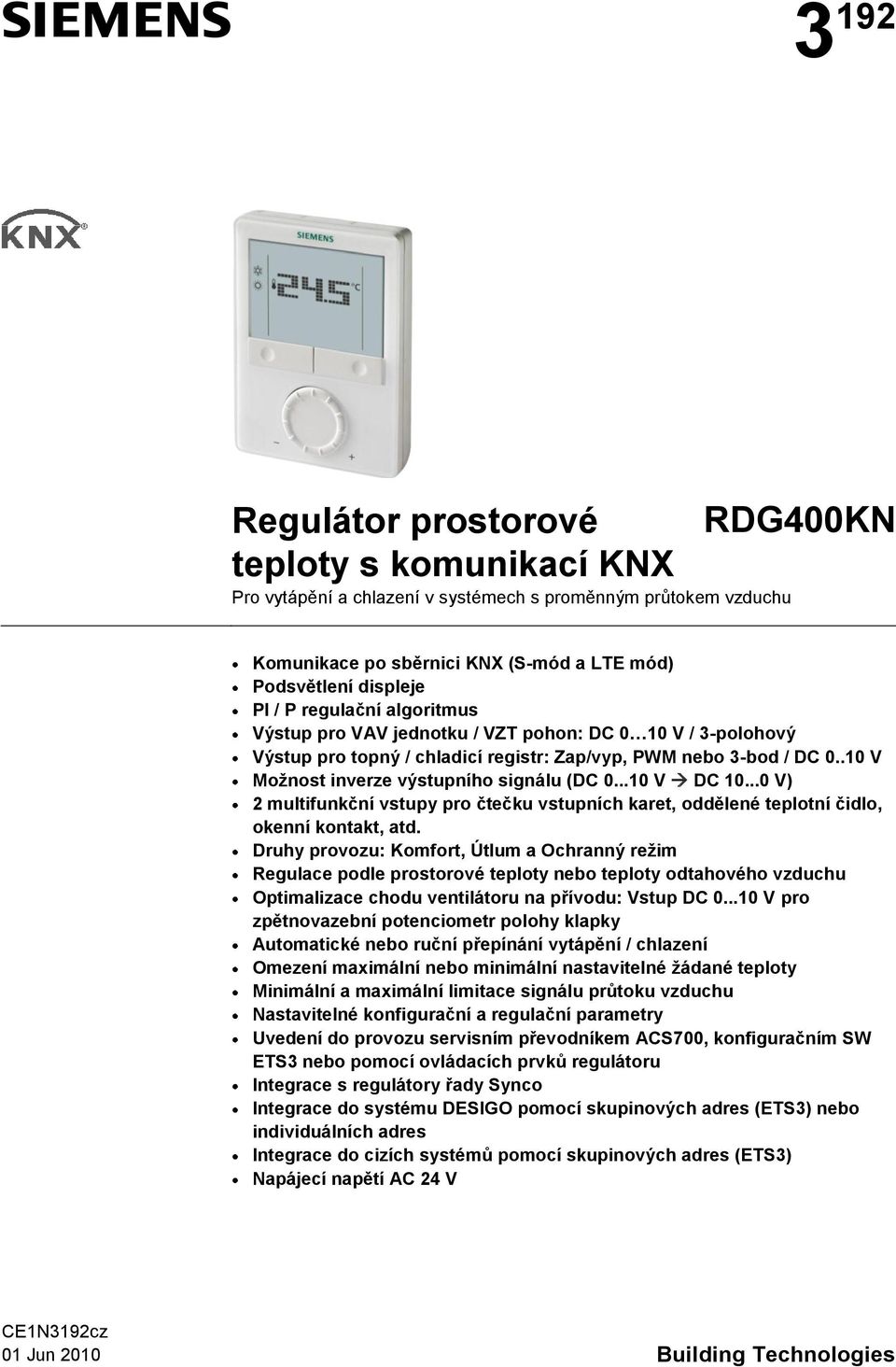 ..10 V DC 10...0 V) 2 multifunkční vstupy pro čtečku vstupních karet, oddělené teplotní čidlo, okenní kontakt, atd.