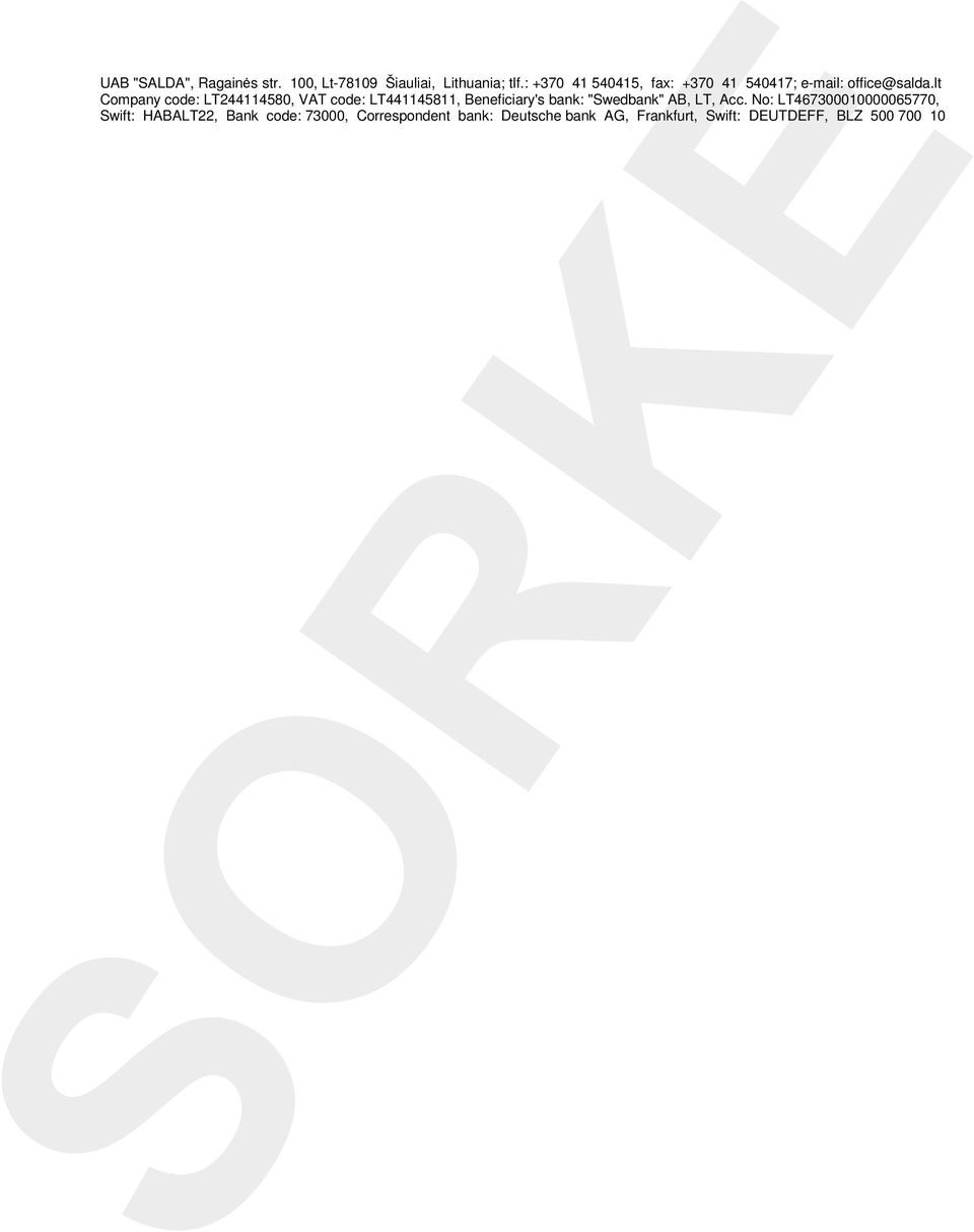 lt Company code: LT244114580, VAT code: LT441145811, Beneficiary's bank: "Swedbank" AB,