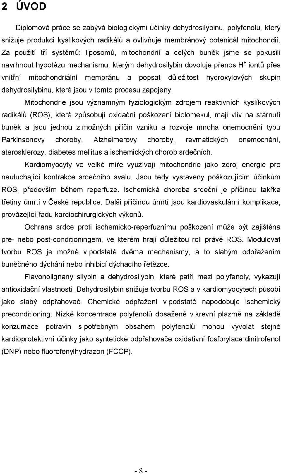 popsat důležitost hydroxylových skupin dehydrosilybinu, které jsou v tomto procesu zapojeny.