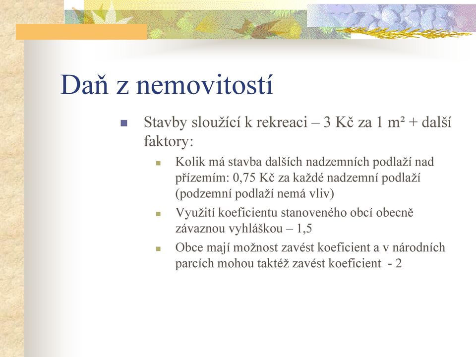 podlaží nemá vliv) Využití koeficientu stanoveného obcí obecně závaznou vyhláškou