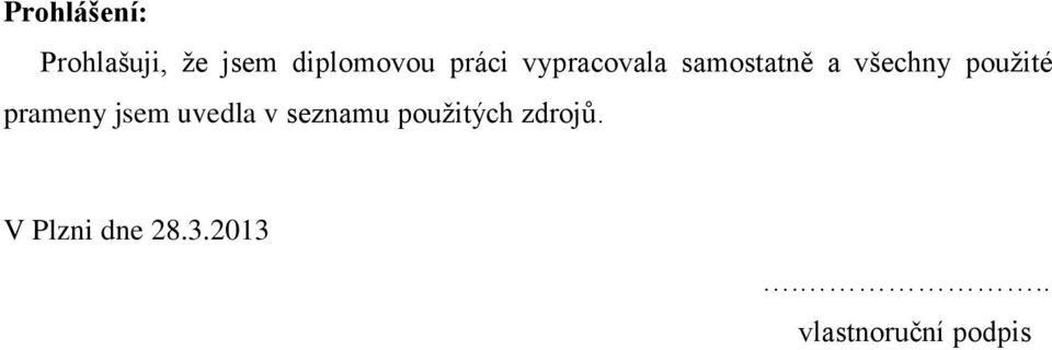 použité prameny jsem uvedla v seznamu