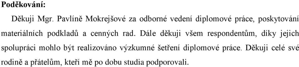 materiálních podkladů a cenných rad.