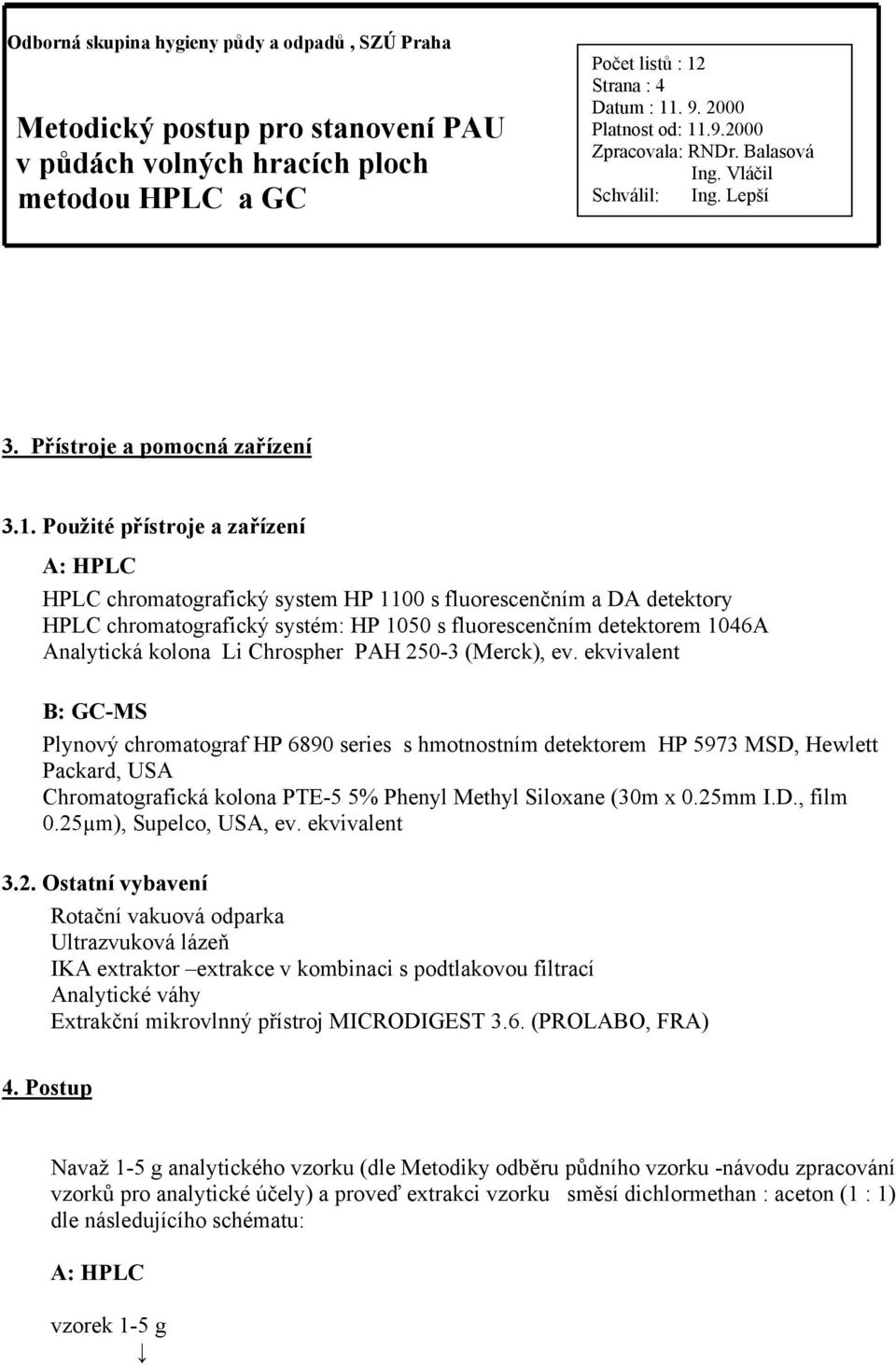 Chrospher PAH 250-3 (Merck), ev.