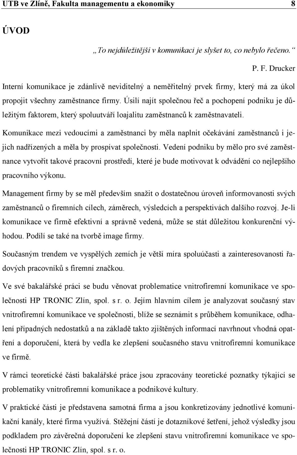 Komunikace mezi vedoucími a zaměstnanci by měla naplnit očekávání zaměstnanců i jejich nadřízených a měla by prospívat společnosti.