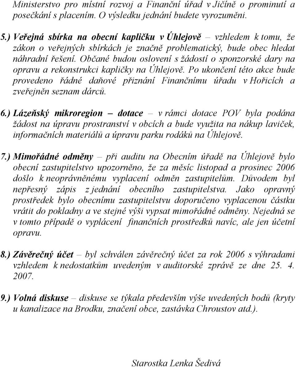 Občané budou oslovení s žádostí o sponzorské dary na opravu a rekonstrukci kapličky na Úhlejově.