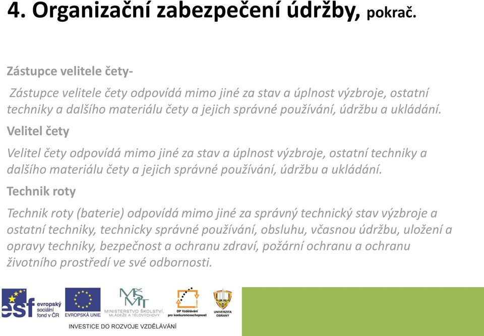 údržbu a ukládání.