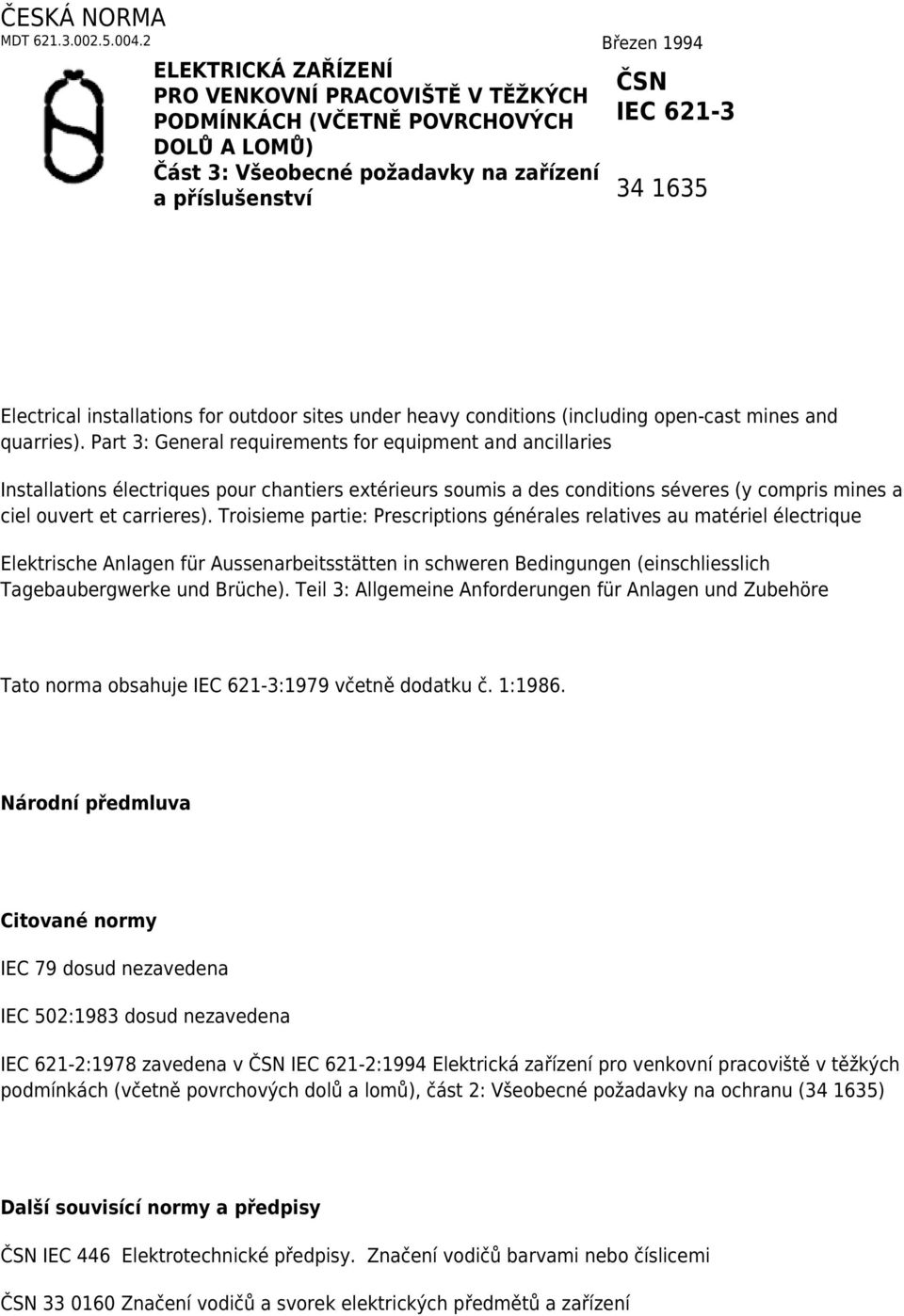 Electrical installations for outdoor sites under heavy conditions (including open-cast mines and quarries).