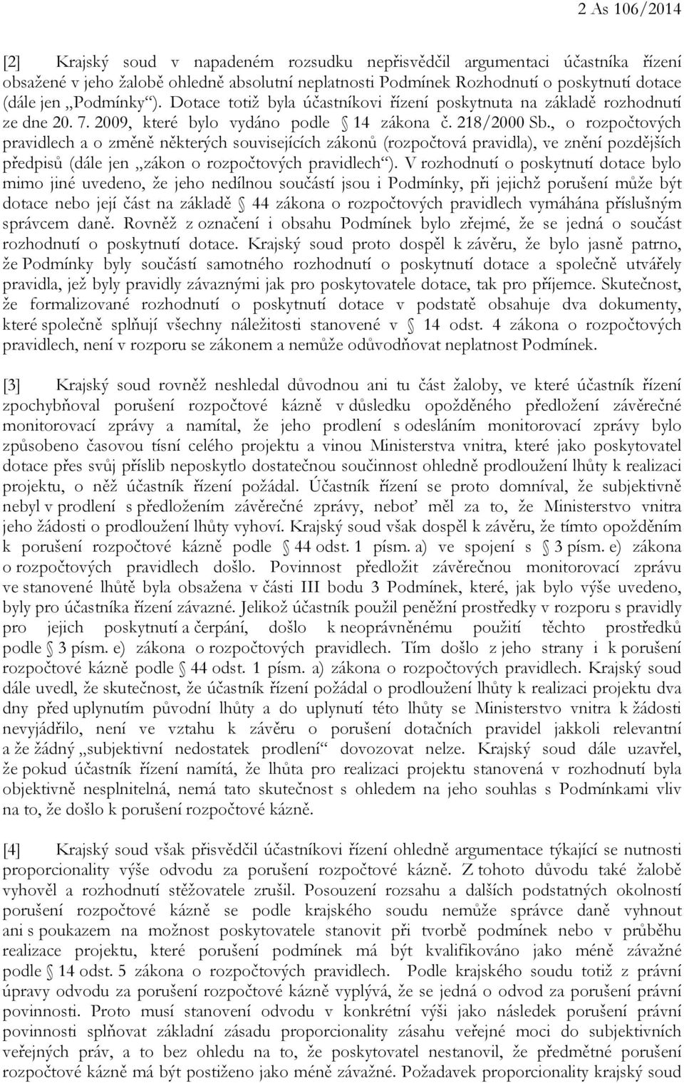 , o rozpočtových pravidlech a o změně některých souvisejících zákonů (rozpočtová pravidla), ve znění pozdějších předpisů (dále jen zákon o rozpočtových pravidlech ).