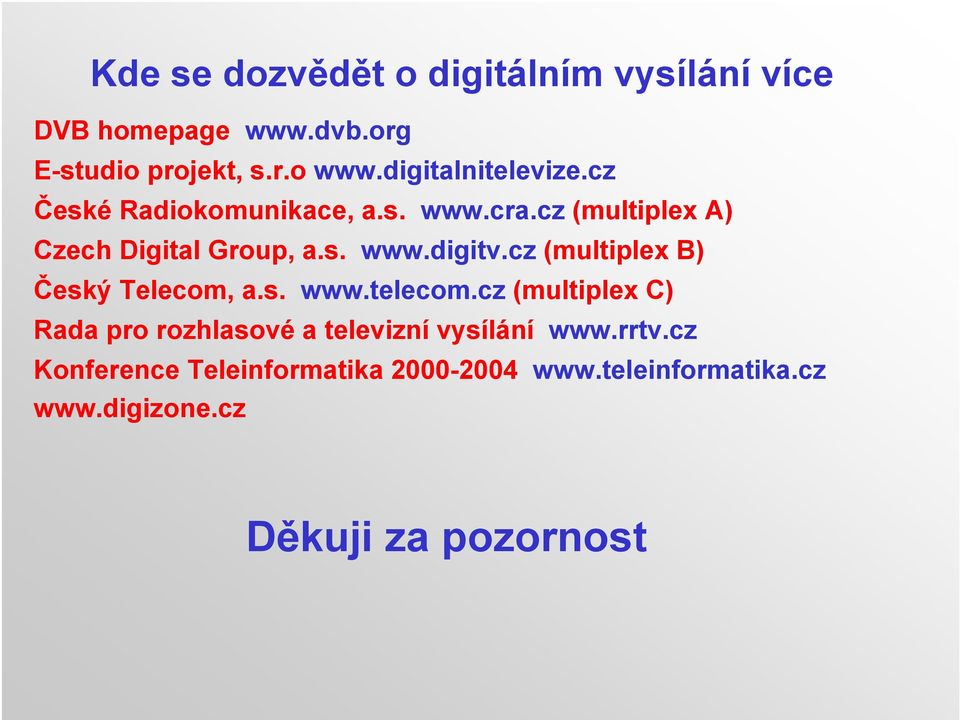 cz (multiplex B) Český Telecom, a.s. www.telecom.