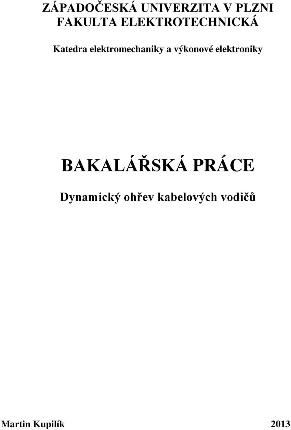 výkonové elektroniky BAKALÁŘSKÁ PRÁCE