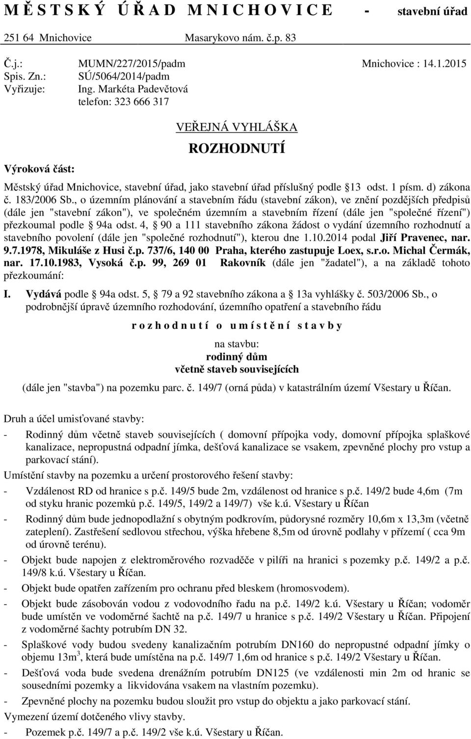 d) zákona č. 183/2006 Sb.