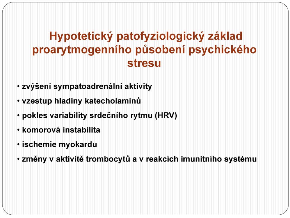 katecholaminů pokles variability srdečního rytmu (HRV) komorová